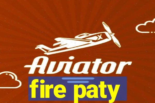 fire paty